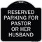 Signmission Reserved Parking for Pastor or Her Husband Heavy-Gauge Aluminum Sign, 18" x 18", BS-1818-23087 A-DES-BS-1818-23087 - alternate 1